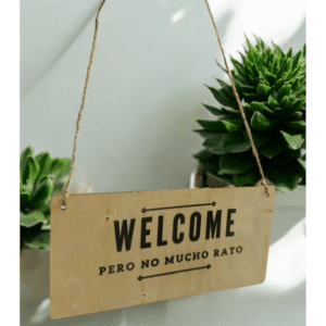 Cartel de madera 'Welcome... pero no mucho rato' – Decoración divertida"