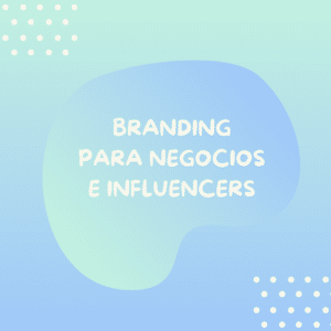 Branding para Negocios e Influencers
